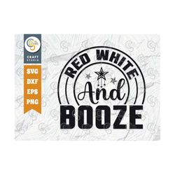 red white and booze svg cut file, star svg, 4th of july svg, independence day svg, patriotic svg, americana svg, july 4t
