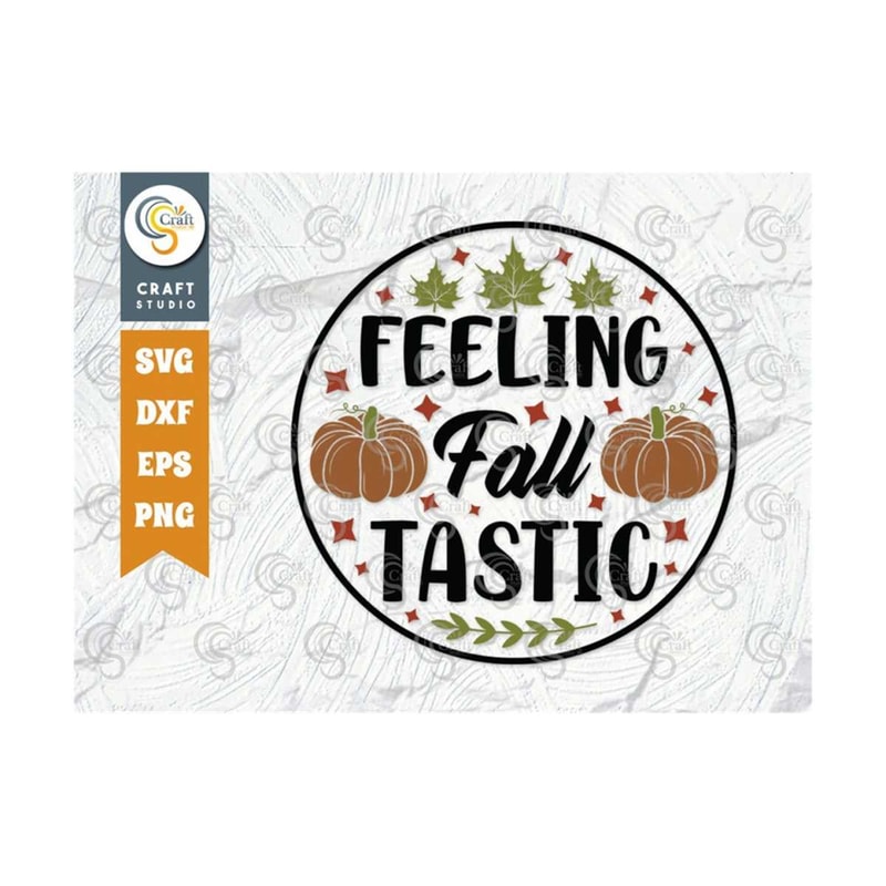 MR-2392023172813-feeling-fall-tastic-svg-cut-file-thanksgiving-svg-fall-svg-image-1.jpg