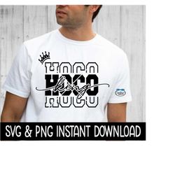 HOCO King SVG, Hoco King PNG, Sweatshirt SvG File, Home Coming King Tee Shirt SvG Instant Download, Cricut Cut Files, Si