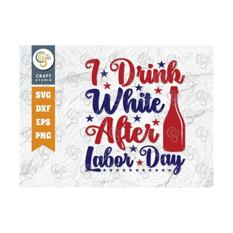 MR-239202317306-i-drink-white-after-labor-day-svg-cut-file-workers-day-svg-image-1.jpg