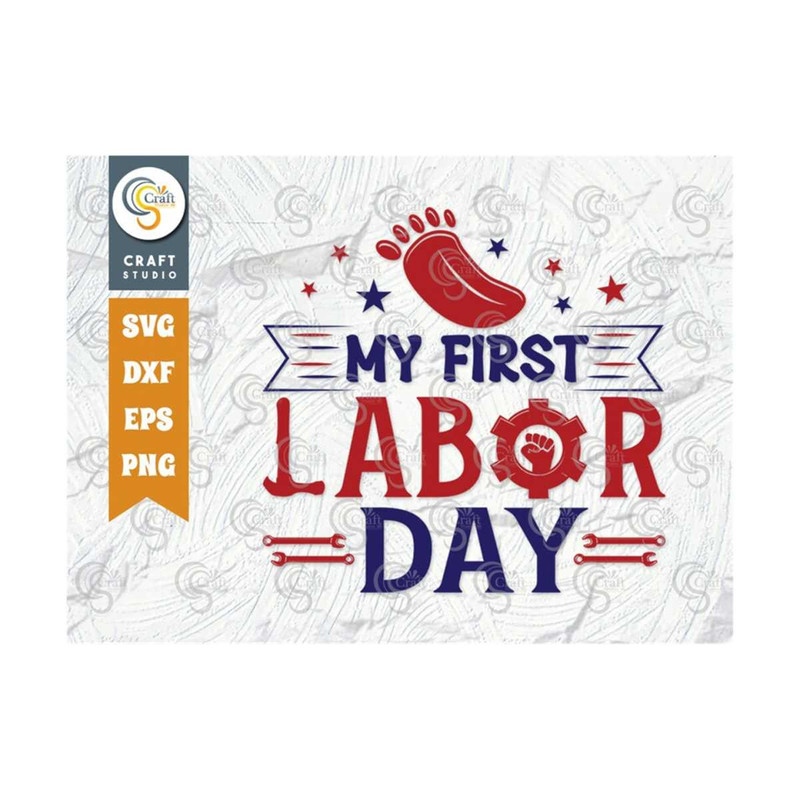 MR-2392023173112-my-first-labor-day-svg-cut-file-labor-0day-svg-workers-day-image-1.jpg