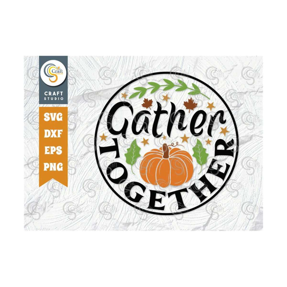 MR-2392023173159-gather-together-svg-cut-file-thanksgiving-svg-fall-svg-image-1.jpg