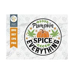 pumpkin spice everything svg cut file, thanksgiving svg, fall svg, welcome svg, autumn svg, fall decor svg, thanksgiving