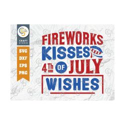 fireworks kisses 4th of july wishes svg cut file, memorial day svg, independence day svg, patriotic svg, fourth july quo