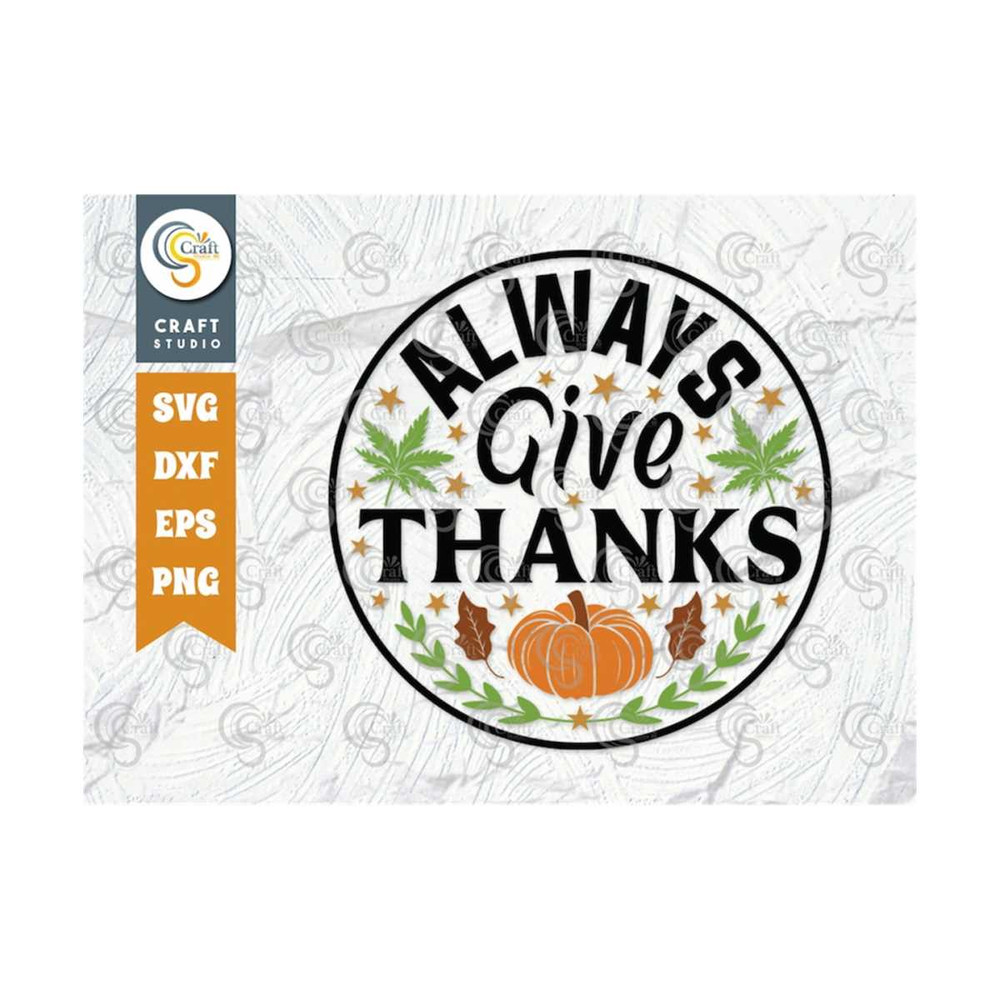 MR-2392023173347-always-give-thanks-svg-cut-file-thanksgiving-svg-fall-svg-image-1.jpg