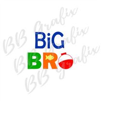 digital png file - big bro - gone fishing - fish - bobber - t-shirt desgin - sublimation design - dtg printing - instant
