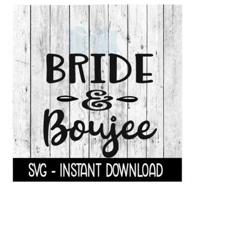 MR-2392023173654-bride-and-boujee-svg-svg-files-instant-download-cricut-cut-image-1.jpg