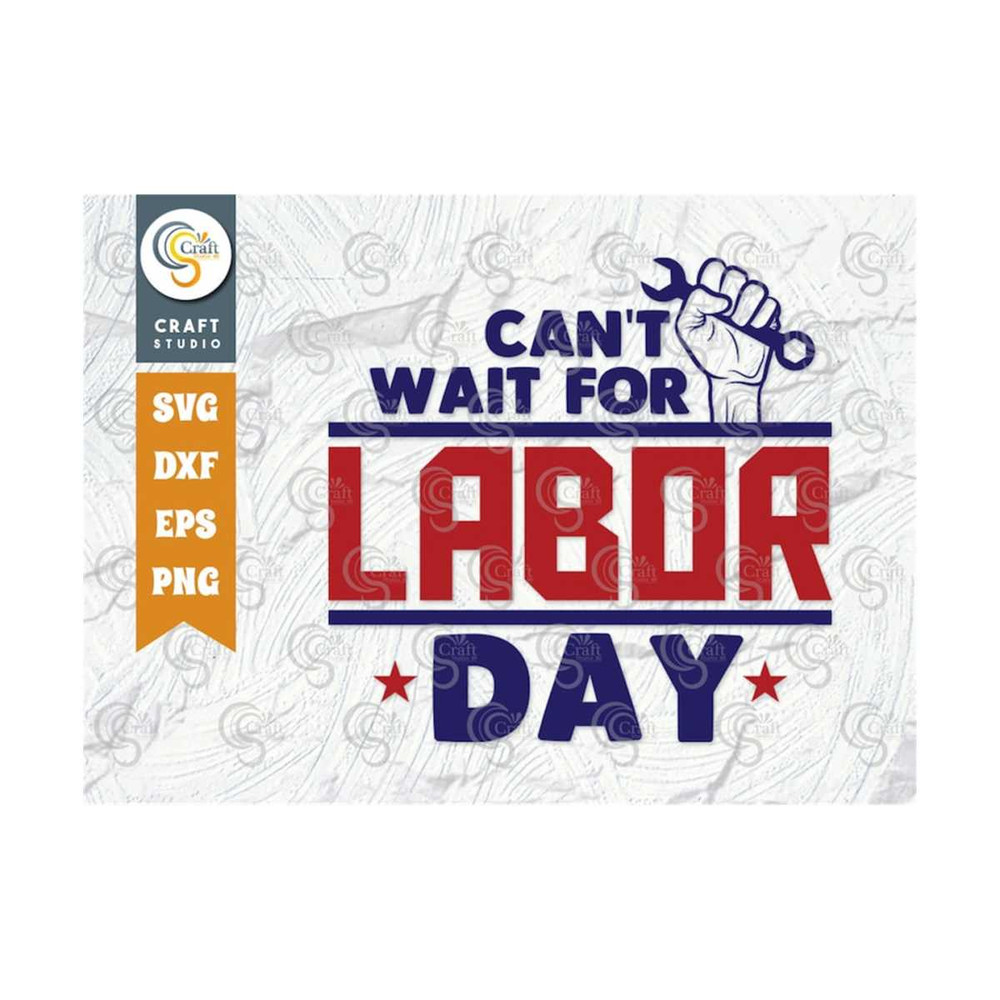 MR-2392023173656-cant-wait-for-labor-day-svg-cut-file-workers-day-svgg-image-1.jpg