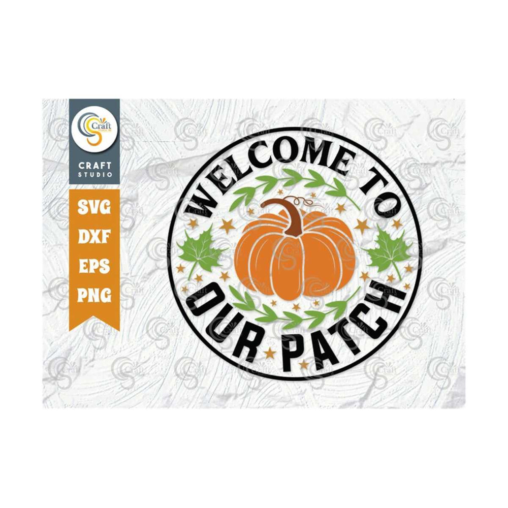 MR-2392023173741-welcome-to-our-patch-svg-cut-file-thanksgiving-svg-fall-svg-image-1.jpg