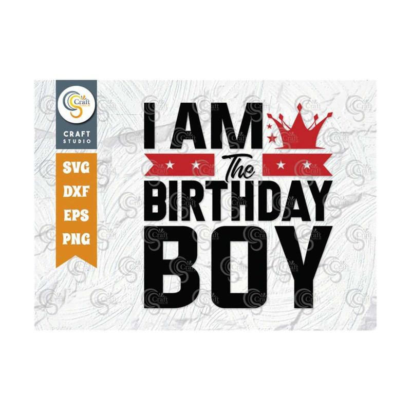 MR-2392023173833-i-am-the-birthday-boy-svg-cut-file-happy-birthday-svg-its-my-image-1.jpg