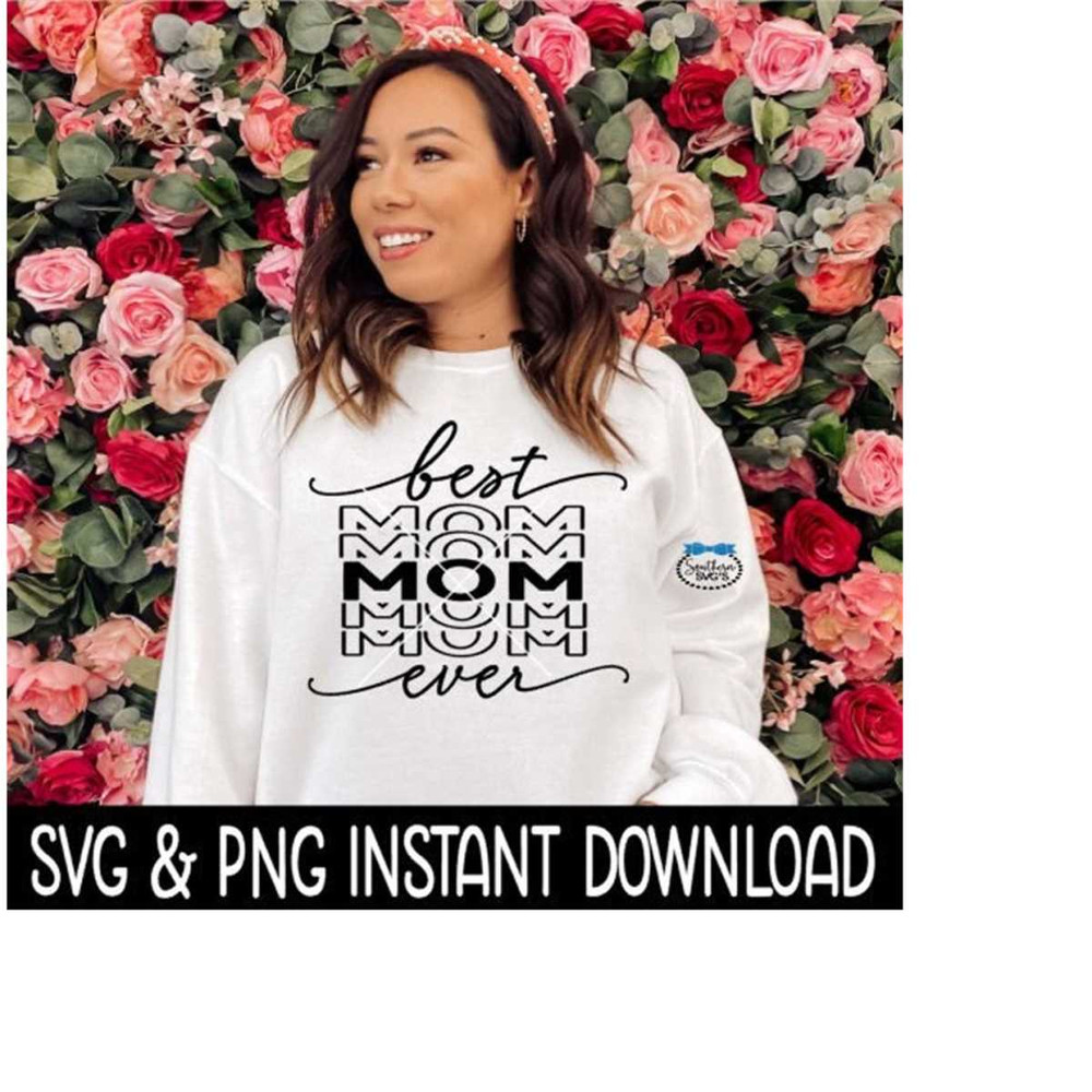 MR-2392023173841-best-mom-ever-svg-best-mom-ever-png-mothers-day-stacked-image-1.jpg