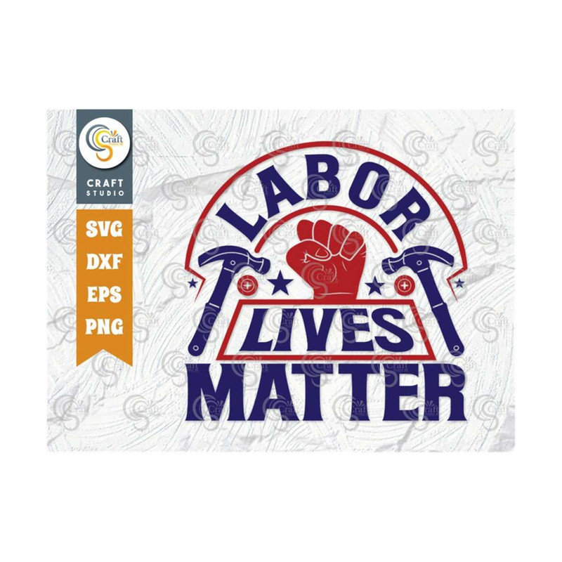 MR-2392023173944-labor-lives-matter-svg-cut-file-workers-day-svg-usa-labor-image-1.jpg