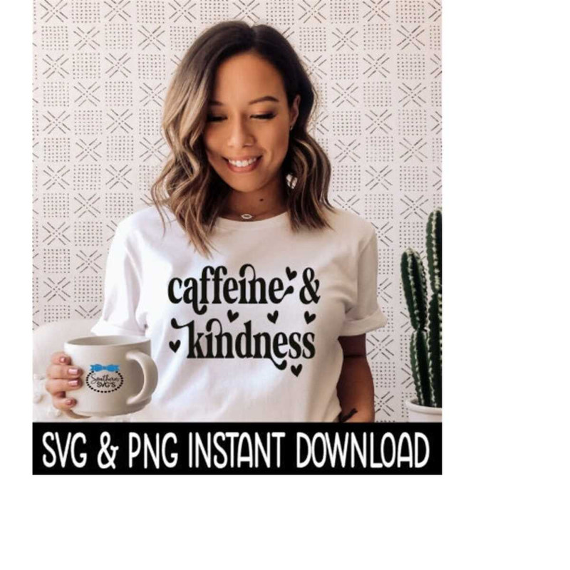 MR-2392023174010-caffeine-and-kindness-svg-png-inspirational-quote-sweatshirt-image-1.jpg