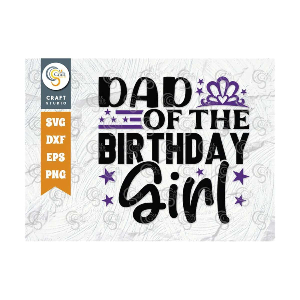 MR-2392023174148-dad-of-the-birthday-girl-svg-cut-file-happy-birthday-svg-dad-image-1.jpg