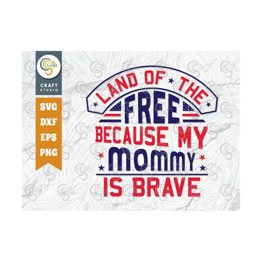 MR-2392023174154-land-of-the-free-because-my-mommy-is-brave-svg-cut-file-image-1.jpg