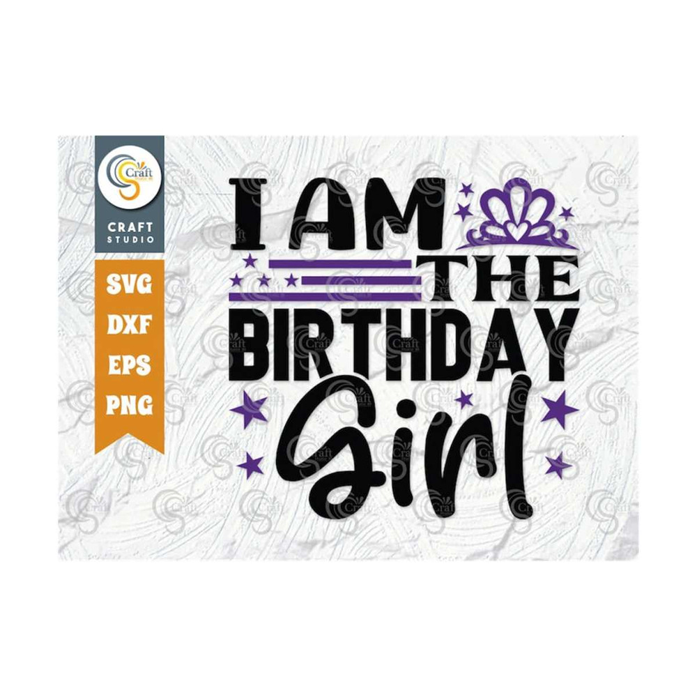 MR-2392023174223-i-am-the-birthday-girl-svg-cut-file-happy-birthday-svg-its-image-1.jpg