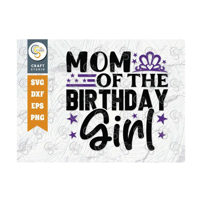 MR-2392023174259-mom-of-the-birthday-girl-svg-cut-file-happy-birthday-svg-mom-image-1.jpg