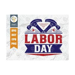 Labor Day SVG Cut File, Labor Svg, Workers Day svg, Gift For Labor Svg, Labor Quote Design, TG 00767