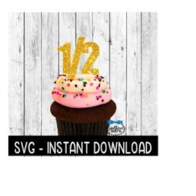 MR-239202317462-cake-topper-svg-file-12-birthday-cupcake-topper-svg-half-image-1.jpg