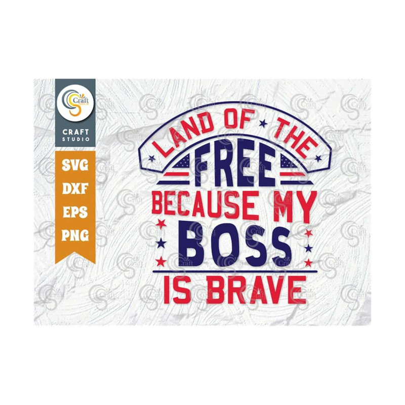 MR-2392023174726-land-of-the-free-because-my-boss-is-brave-svg-cut-file-image-1.jpg