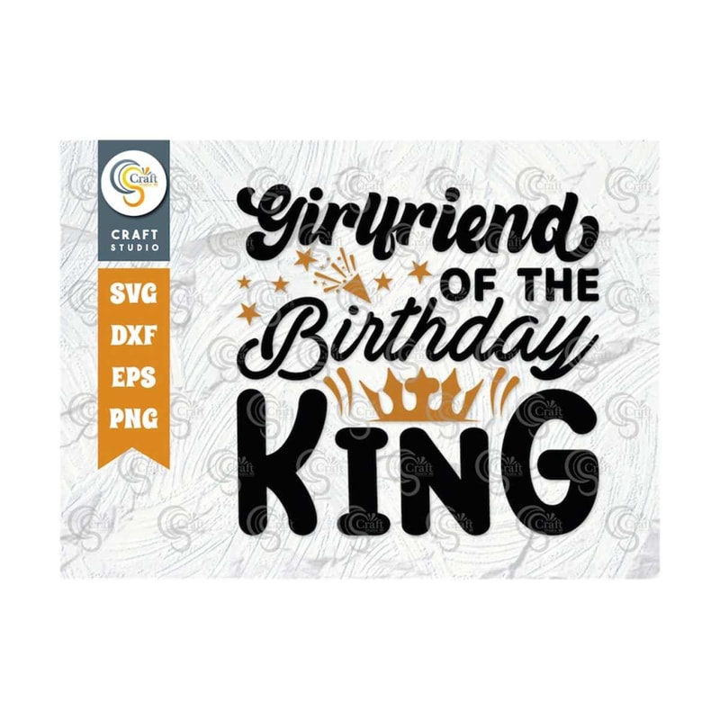 MR-2392023174743-girlfriend-of-the-birthday-king-svg-cut-file-girlfriend-svg-image-1.jpg
