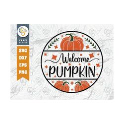 welcome pumpkin svg cut file, thanksgiving svg, fall svg, welcome svg, autumn svg, fall decor svg, thanksgiving quote, t