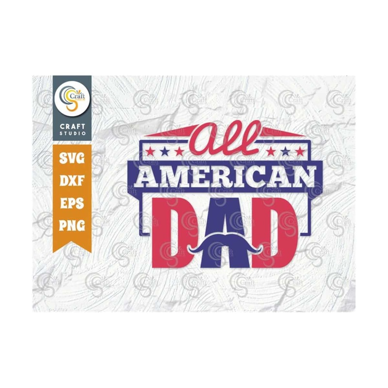 MR-239202317538-all-american-dad-svg-cut-file-patriotic-dad-svg-independence-image-1.jpg