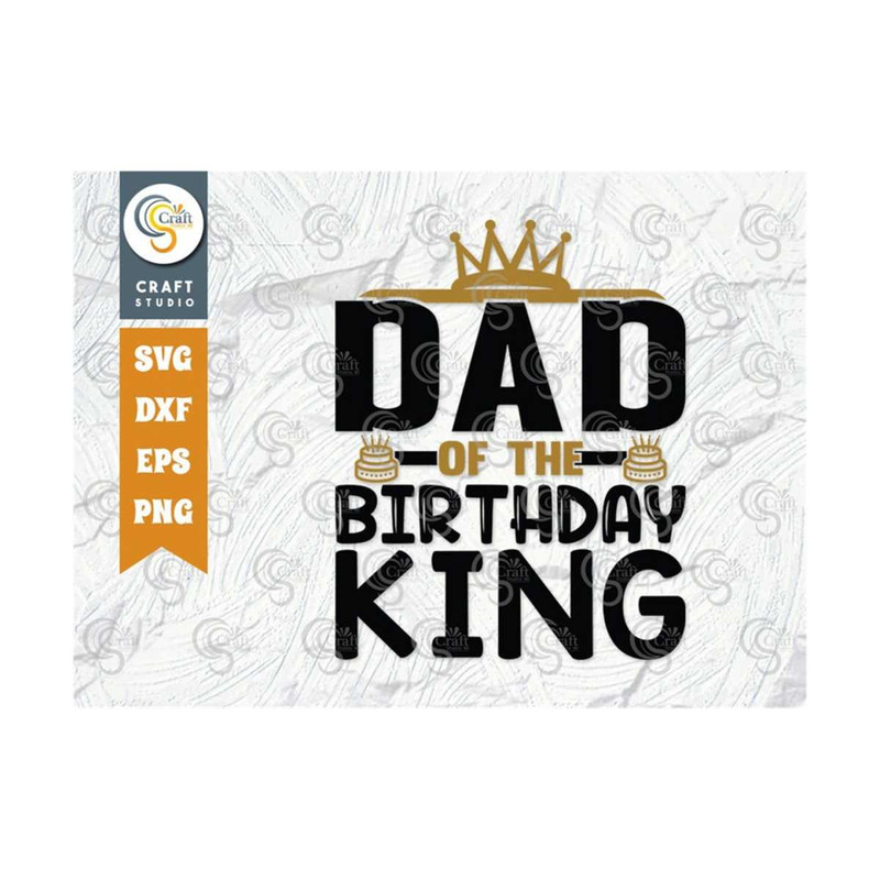 MR-239202318039-dad-of-the-birthday-king-svg-cut-file-happy-birthday-svg-dad-image-1.jpg