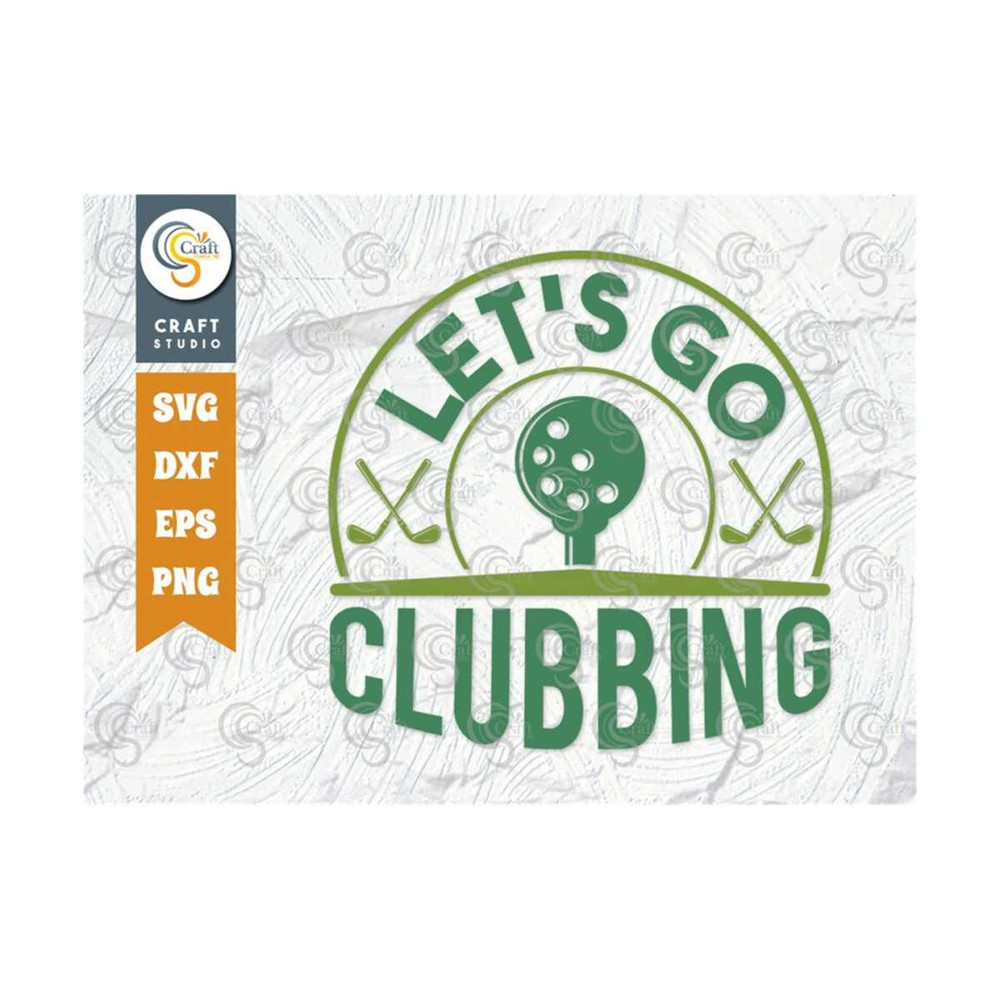 MR-239202318419-lets-go-clubbing-svg-cut-file-sports-svg-golf-svg-golf-image-1.jpg