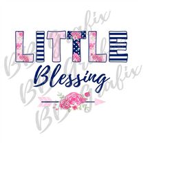 Digital Png File - Little Blessing - Floral - Stripes - Navy Blue, Light Pink & Dark Pink - Kids Baby Sublimation Design