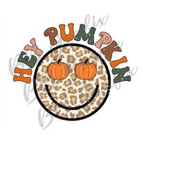 digital png file hey pumpkin pumpkin smile happy face leopard printable dtf dtg waterslide t-shirt sublimation design in