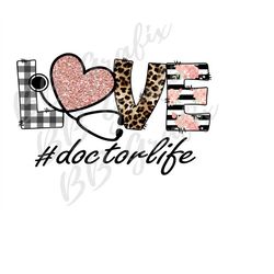 digital png file love doctorlife stethoscope heart leopard stripe rose blush plaid floral doctor shirt sublimation desig