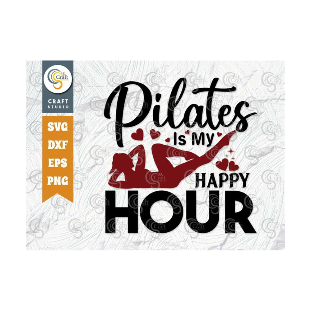 MR-2392023181651-pilates-is-my-happy-hour-svg-cut-file-fitness-svg-motivation-image-1.jpg