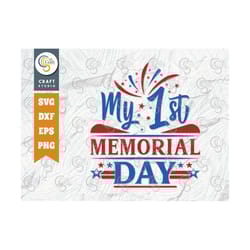 my 1st memorial day svg cut file, memorial day svg, independence day svg, patriotic svg, 4th of july svg, america quote