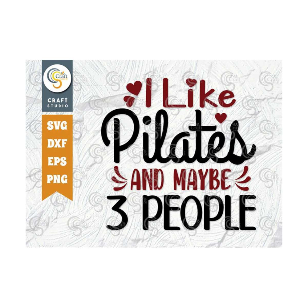 MR-2392023181934-i-like-pilates-and-maybe-3-people-svg-cut-file-pilates-image-1.jpg