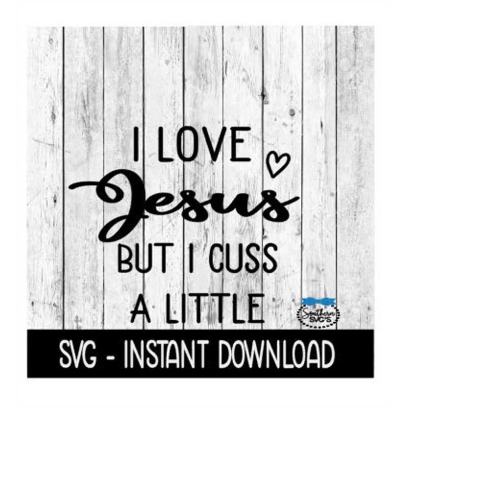 MR-2392023182158-i-love-jesus-but-i-cuss-a-little-svg-svg-files-instant-image-1.jpg