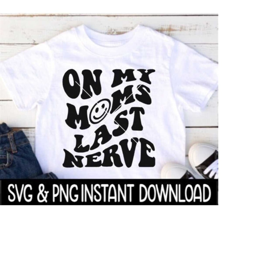 MR-2392023182633-on-my-moms-last-nerve-svg-on-my-moms-last-nerve-png-image-1.jpg
