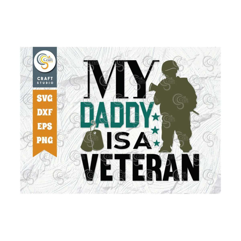 MR-2392023183043-my-daddy-is-a-veteran-svg-cut-file-veteran-svg-armistice-day-image-1.jpg