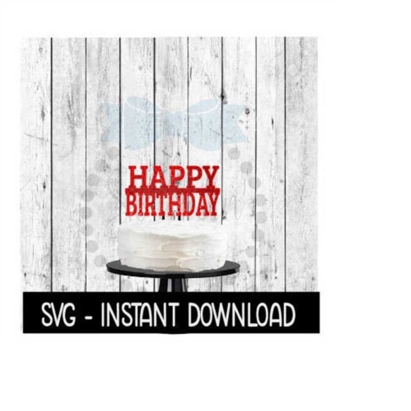 MR-239202318312-cake-topper-svg-file-happy-birthday-cake-topper-svg-instant-image-1.jpg
