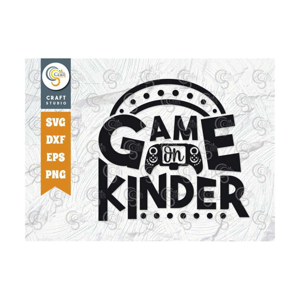 MR-2392023183244-game-on-kinder-svg-cut-file-game-svg-gamer-svg-video-game-image-1.jpg