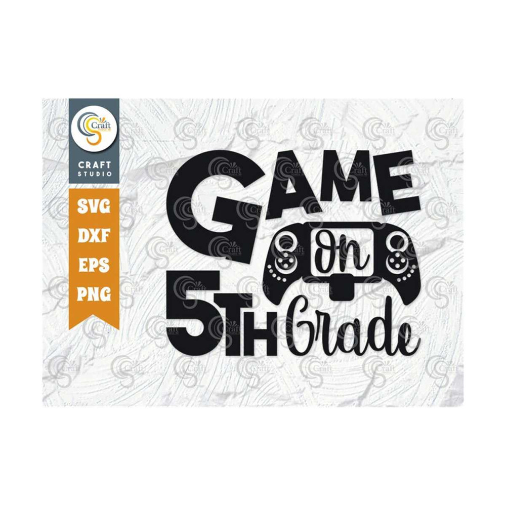 MR-2392023183538-game-on-5th-grade-svg-cut-file-back-to-school-svg-first-day-image-1.jpg