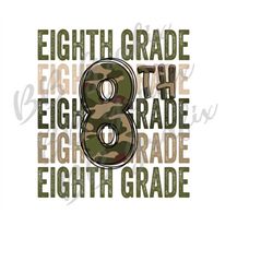 Digital Png File 8th Grade Eighth Stacked Camo Back to School Teacher Kid Boy Printable Waterslide Shirt Sublimation Des