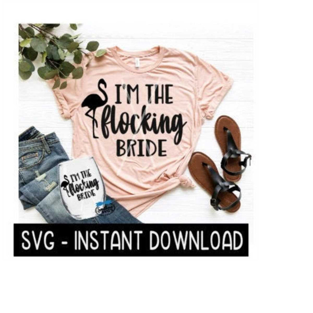 MR-2392023183858-im-the-flocking-bride-svg-wine-svg-file-girls-weekend-image-1.jpg