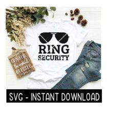 ring security svg, tee shirt svg files, wine glass svg files, instant download, cricut cut files, silhouette cut files,
