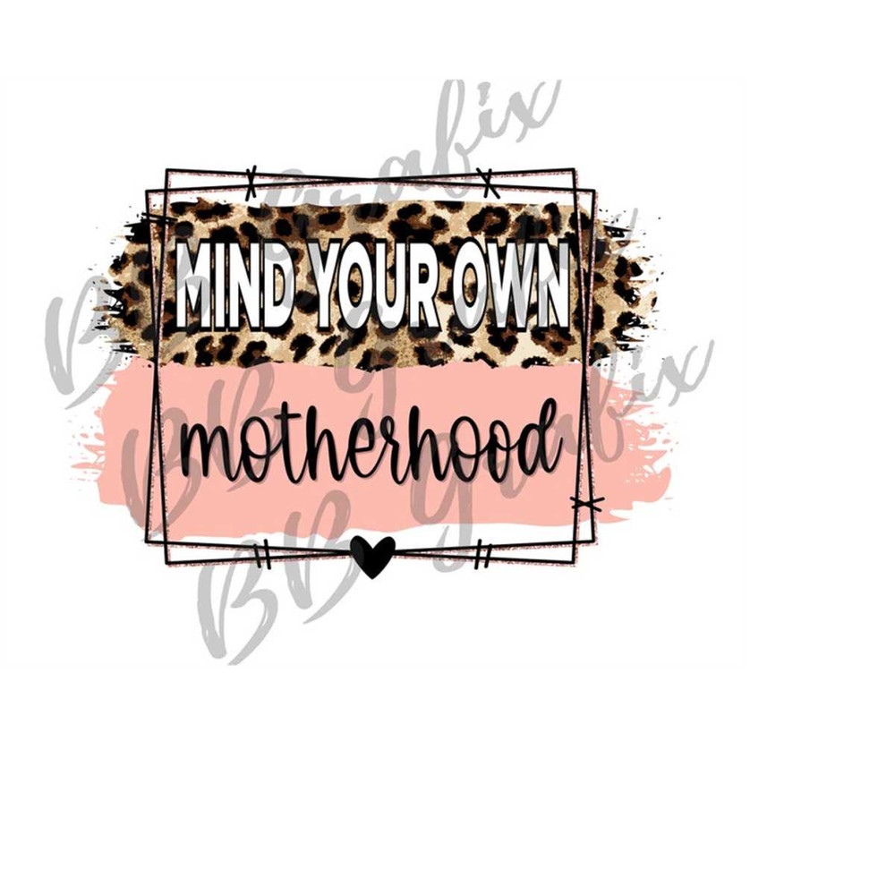 MR-2392023183925-digital-png-file-mind-your-own-motherhood-leopard-cheetah-image-1.jpg