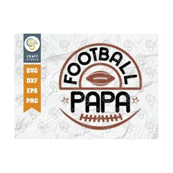 football papa svg cut file, sports svg, football svg, papa shirt svg, football boy, football gift svg, sports quote desi