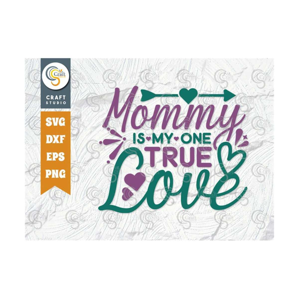 MR-2392023184434-mommy-is-my-one-true-love-svg-cut-file-best-mom-svg-mom-life-image-1.jpg