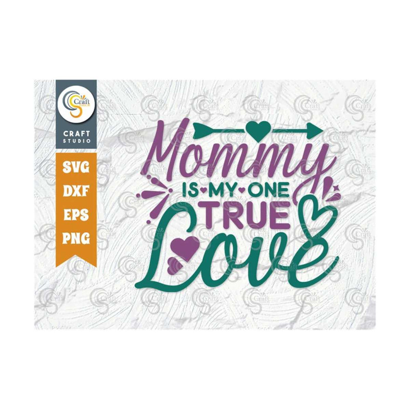 MR-2392023184434-mommy-is-my-one-true-love-svg-cut-file-best-mom-svg-mom-life-image-1.jpg