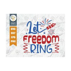 let freedom ring svg cut file, independence day svg, memorial day svg, patriotic svg, 4th of july quote design, tg 00540