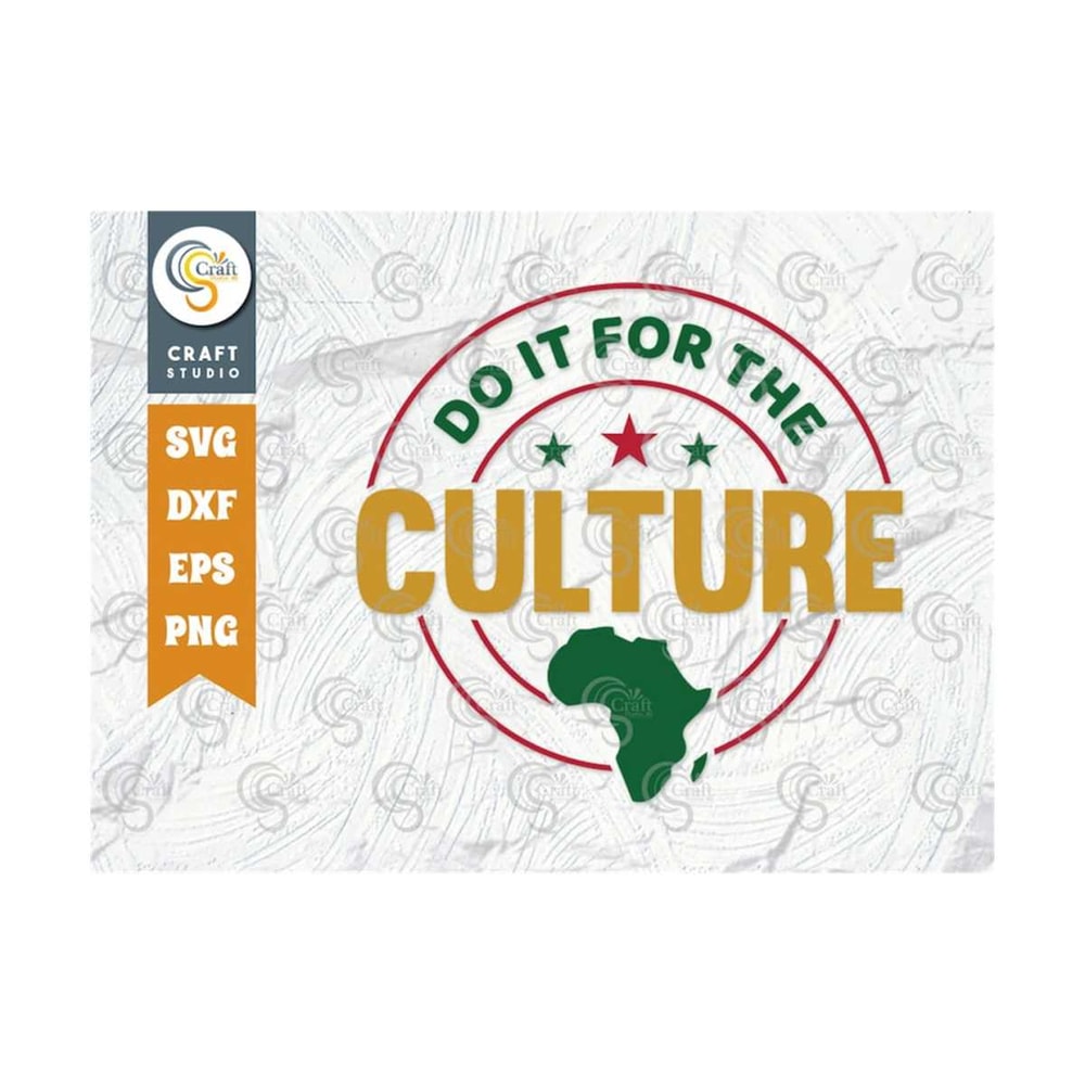MR-239202318495-do-it-for-the-culture-svg-cut-file-culture-svg-juneteenth-image-1.jpg
